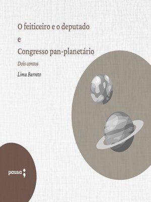 cover image of O feiticeiro e o deputado e Congresso pan-planetário